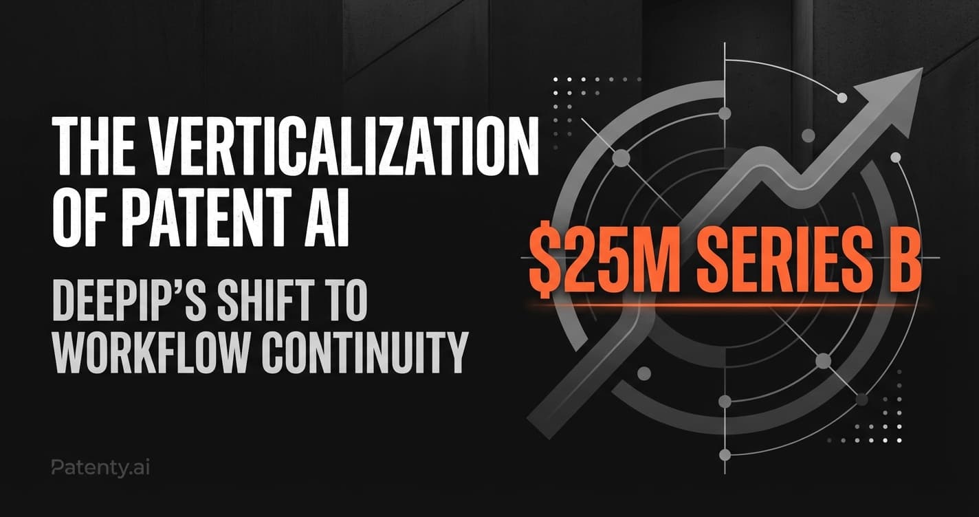 The Verticalization of Patent AI: Analyzing DeepIP’s $25M Series B and the Shift to Workflow Continuity