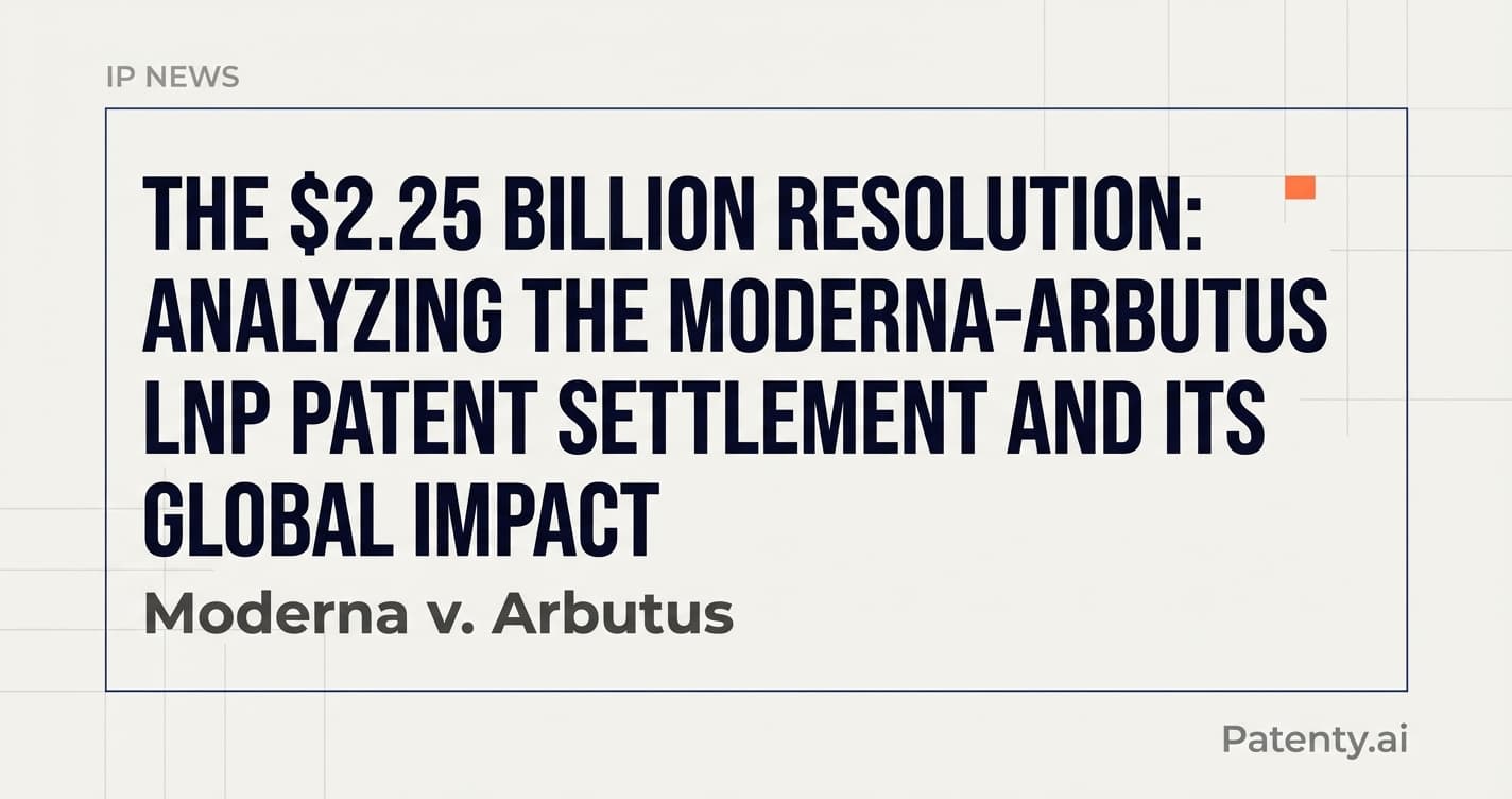 22.5 亿美元的结局:解析 Moderna-Arbutus LNP 专利和解及其对全球生物制药行业的影响
