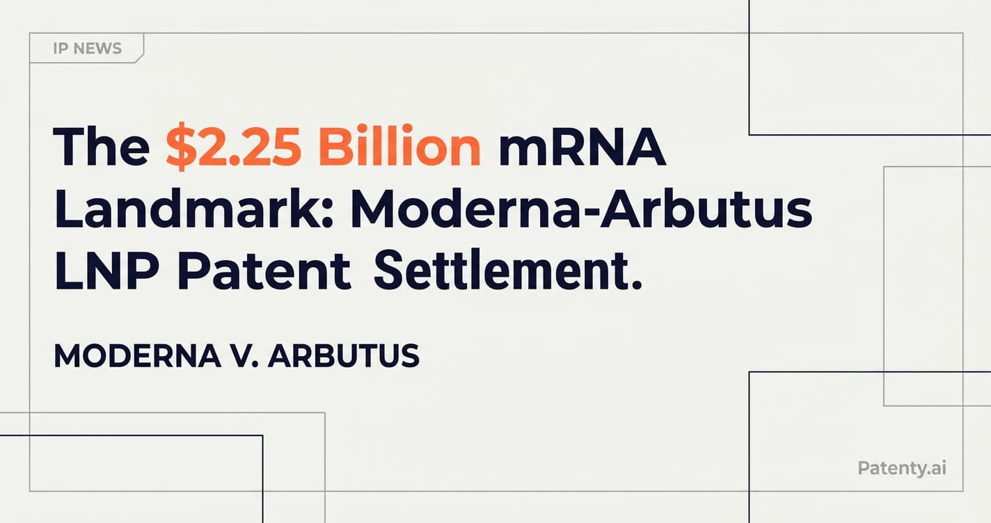 The $2.25 Billion mRNA Landmark: Analyzing the Moderna-Arbutus LNP Patent Settlement